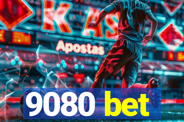 9080 bet